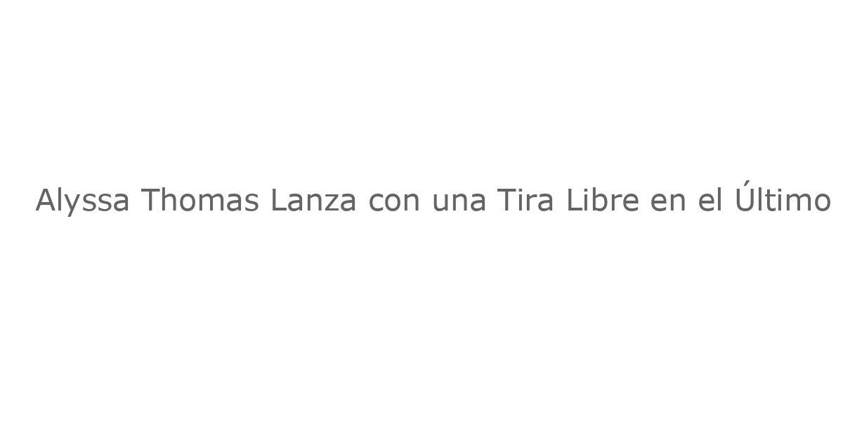 Alyssa Thomas Lanza con una Tira Libre en el Último Segundo y Lleva a los Mercury a Derrotar a las Valkyries