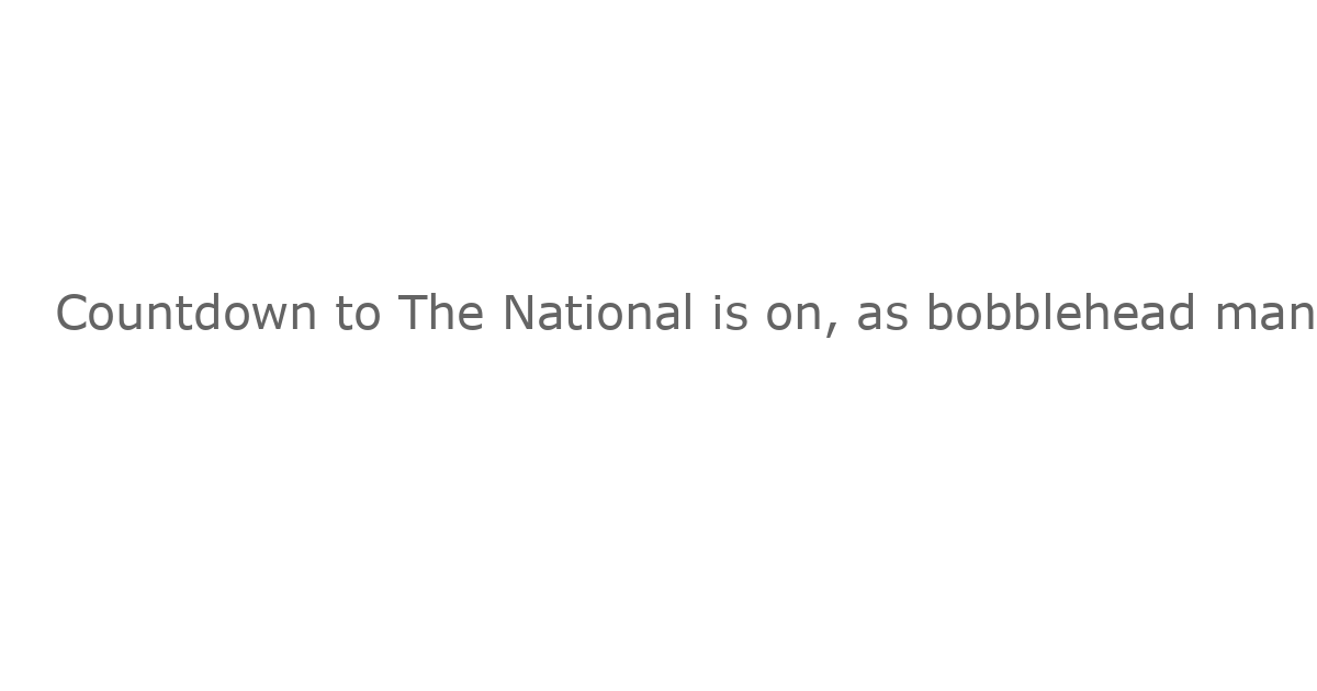 Countdown to The National is on, as bobblehead mania takes over MLB, plus NFL rookie cards to watch