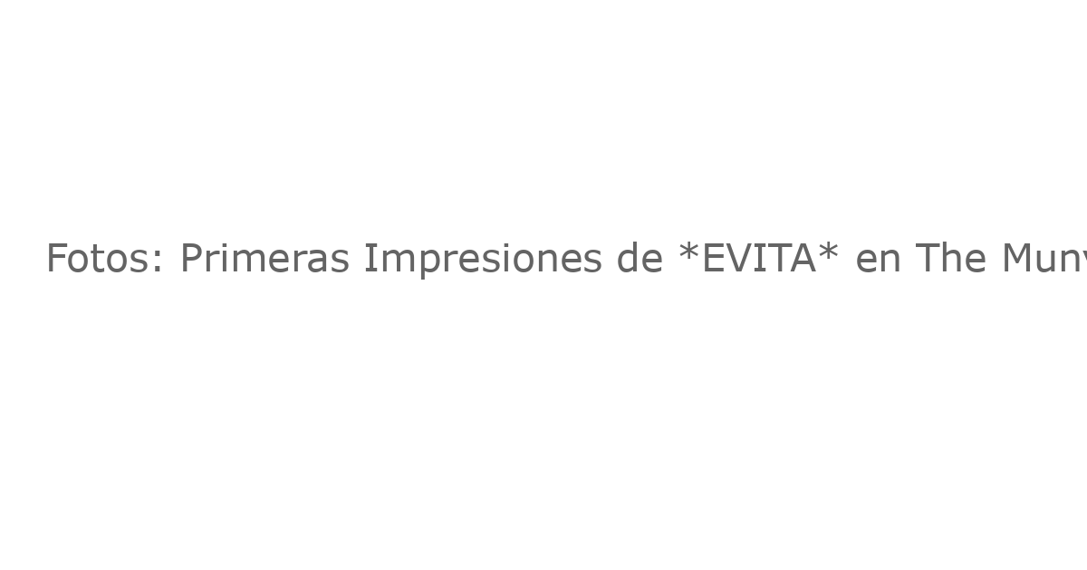 Fotos: Primeras Impresiones de *EVITA* en The Muny