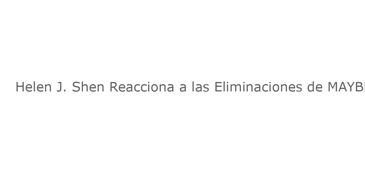 Helen J. Shen Reacciona a las Eliminaciones de MAYBE HAPPY ENDING – El Director Defiende sus Decisiones