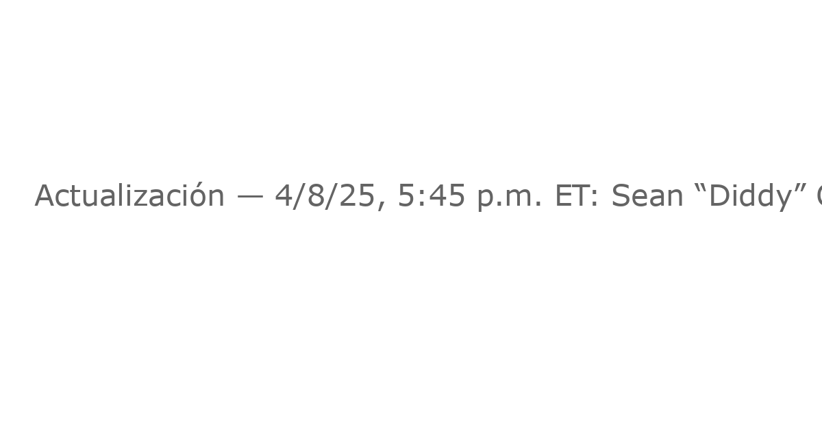 Actualización — 4/8/25, 5:45 p.m. ET: Sean “Diddy” Combs seguirá encarcelado hasta su sentencia del 3 de octubre, según el fallo del juez Arun Subramanian, dictado el lunes, 4 de agosto.