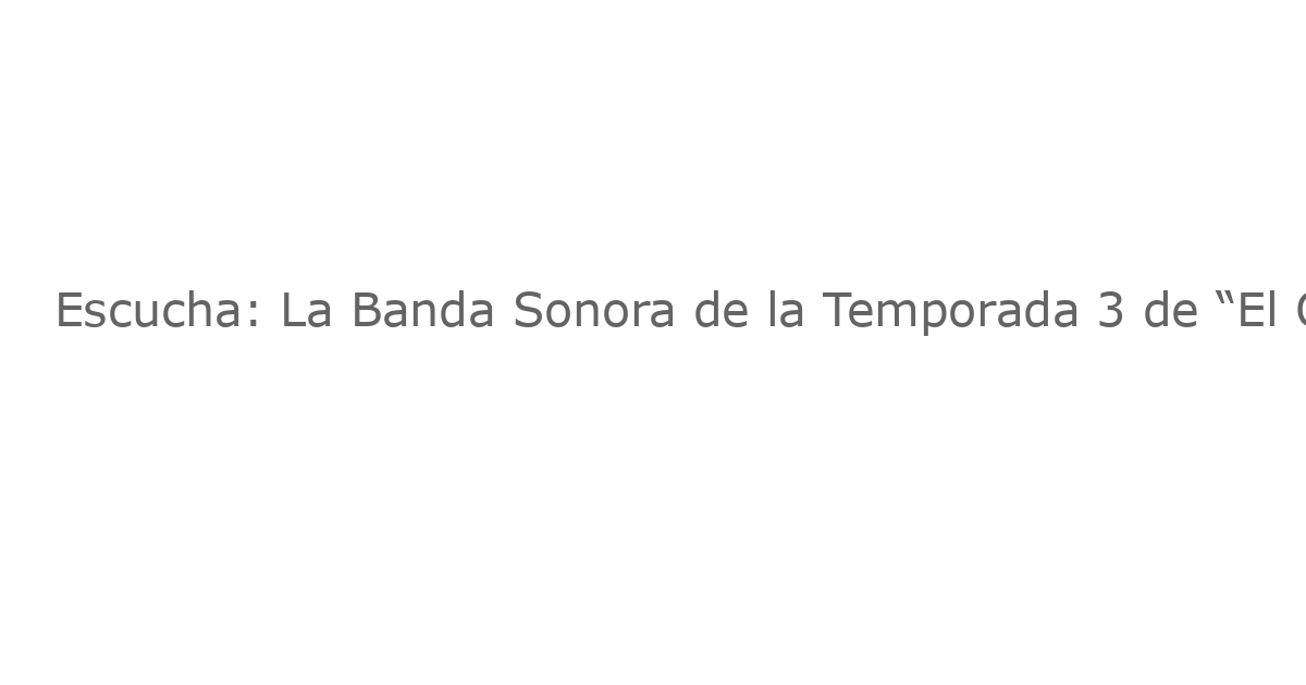 Escucha: La Banda Sonora de la Temporada 3 de “El Ojo del Dragón” Ya Está Disponible Para Escuchar