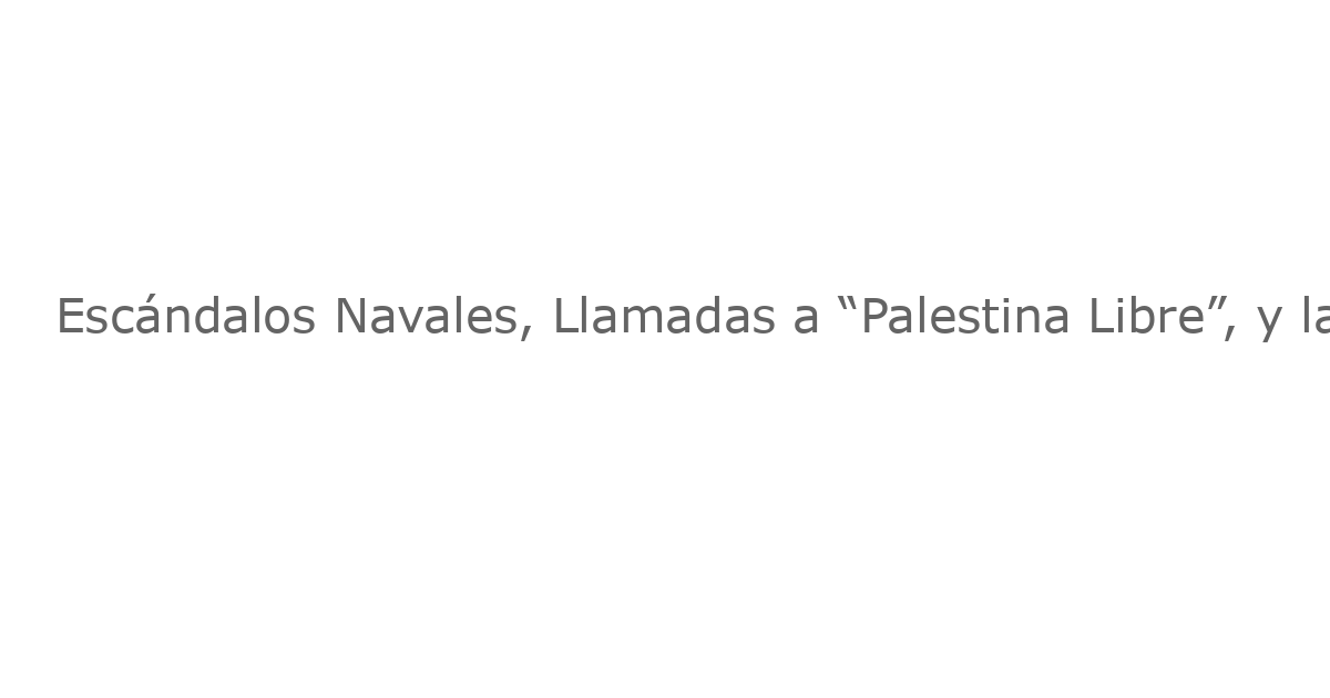 Escándalos Navales, Llamadas a “Palesti­na Libre”, y las Grietas del Sector Financiero: Un Análisis de México Decoded