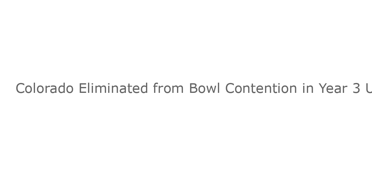 Colorado Eliminated from Bowl Contention in Year 3 Under Deion Sanders with Loss to West Virginia