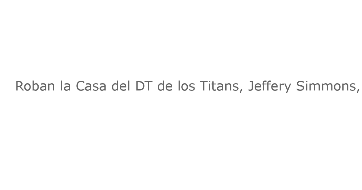 Roban la Casa del DT de los Titans, Jeffery Simmons, Tras la Derrota ante los 49ers
