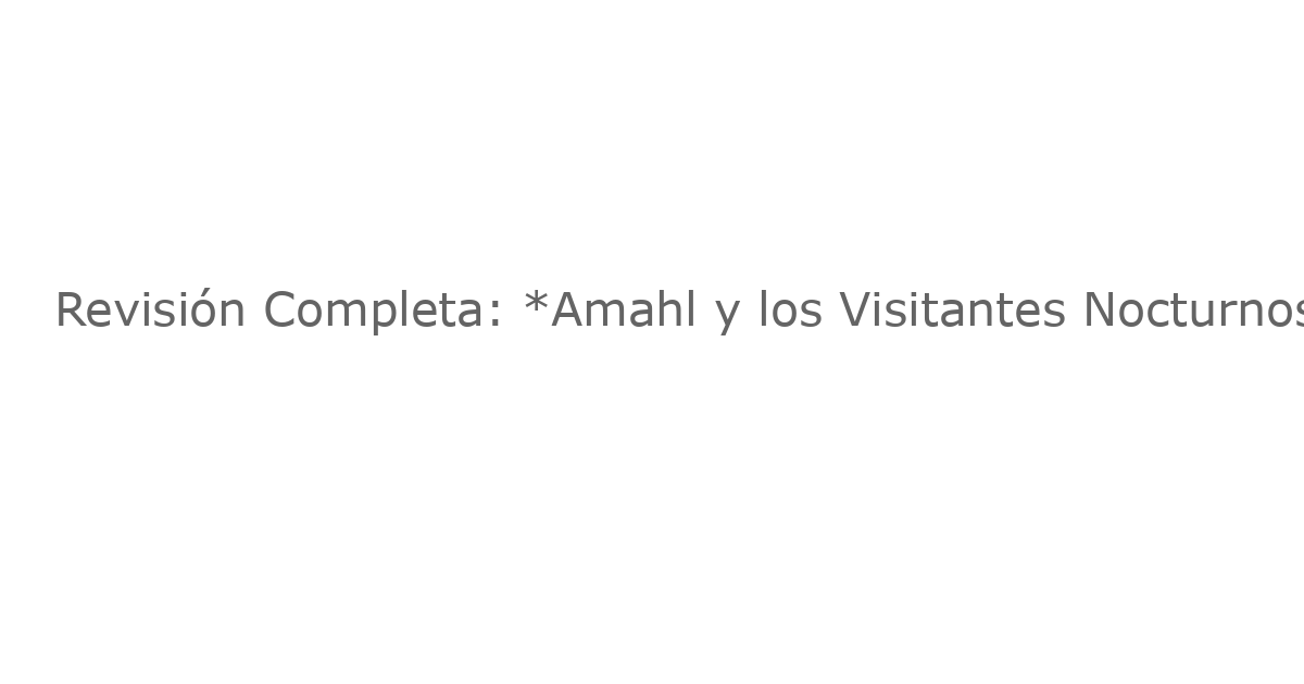 Revisión Completa: *Amahl y los Visitantes Nocturnos* en el Lincoln Center Theater