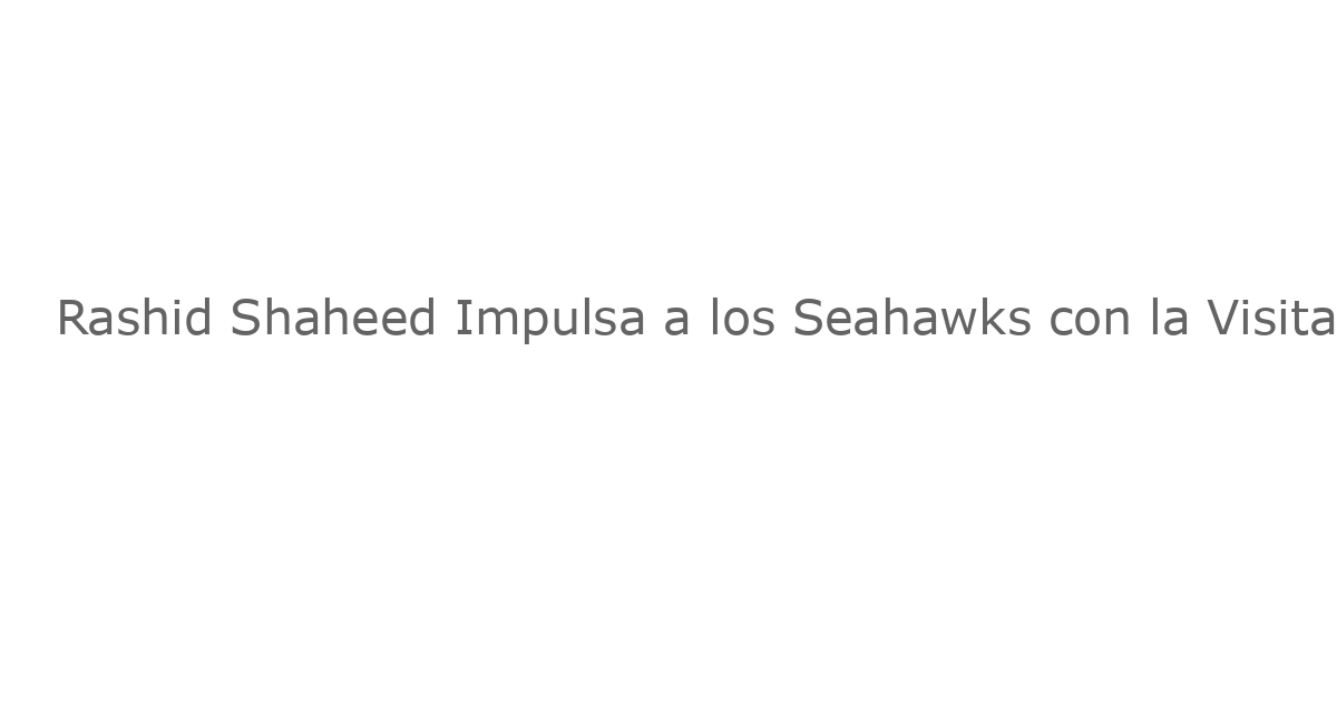 Rashid Shaheed Impulsa a los Seahawks con la Visita Inminente de los Panthers